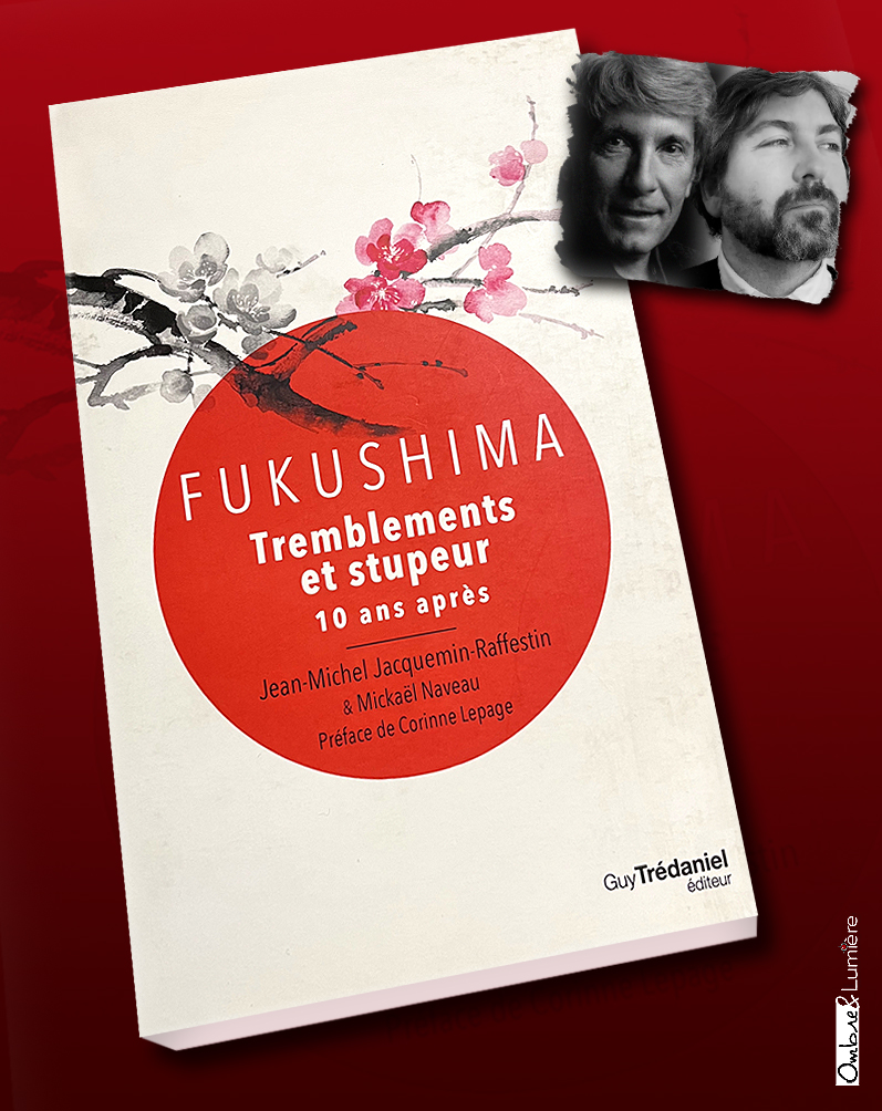 • Couv_2023-048_Jacquemin Raffestin Jean-Michel &amp; Naveau Mickaël - Fukushima - Tremblements et stupeur 10 ans après